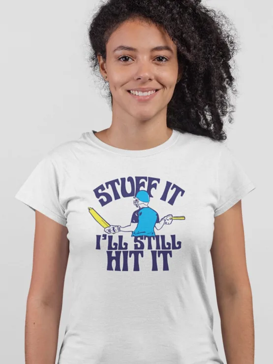 Stuff it I'll Still Hot It cricket shirt