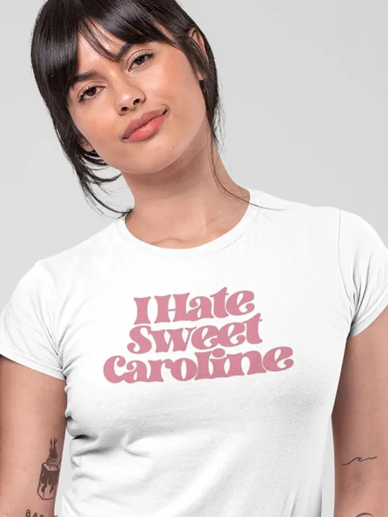 I Hate Sweet Caroline