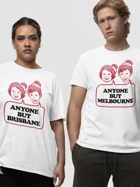 anyone but melbourne or brisbane shirt