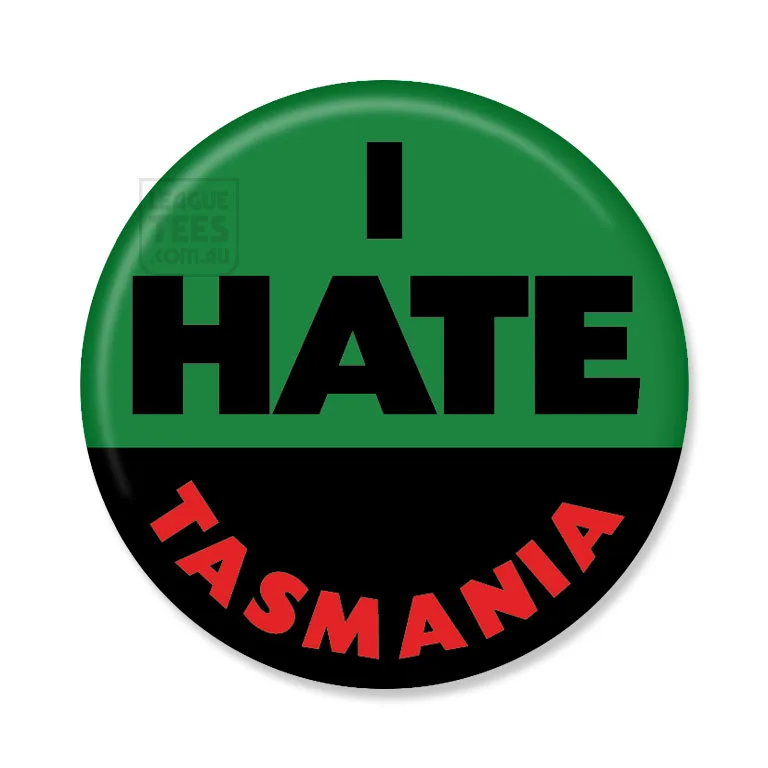 hate tasmania badge